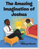 The Amazing Imagination of Joshua
