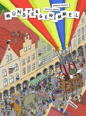 Audick, Antonia / Ulrich Ludewig. Münster-Gewimmel. Daedalus Verlag, 2013.