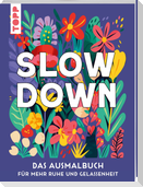 SLOW DOWN