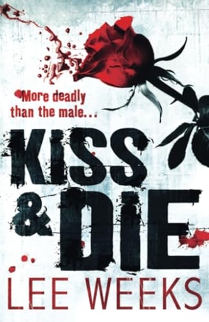 Weeks, Lee. Kiss & Die. HARPERCOLLINS 360, 2010.