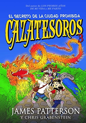 Patterson, James. Cazatesoros 3. El secreto de la ciudad prohibida. La Galera, SAU, 2016.