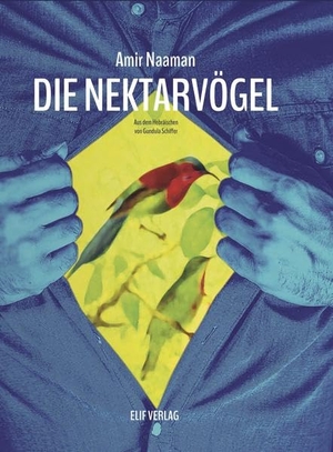 Naaman, Amir. Die Nektarvögel. Elif Verlag, 2022.