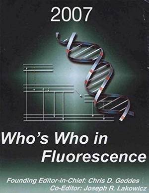 Lakowicz, Joseph R. / Chris D. Geddes (Hrsg.). Who's Who in Fluorescence 2007. Springer New York, 2007.