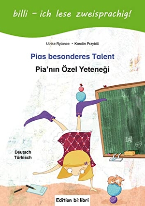Rylance, Ulrike. Pias besonderes Talent. Kinderbuch Deutsch-Türkisch mit Leserätsel - Pias Talent. Hueber Verlag GmbH, 2017.