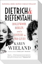 Dietrich & Riefenstahl: Hollywood, Berlin, and a Century in Two Lives