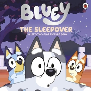 Bluey. Bluey: The Sleepover. Penguin Books Ltd (UK), 2026.