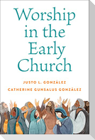 Worship in the Early Church