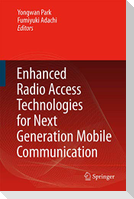 Enhanced Radio Access Technologies for Next Generation Mobile Communication