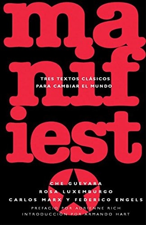 Guevara, Ernesto Che / Marx, Karl et al. Manifiesto - Tres Textos Clasicos Para Cambiar El Mundo. Ocean Press, 2006.