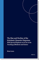The Rise and Decline of the Scholastic Quaestio Disputata