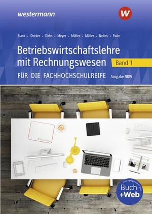 Nelles, Monika / Müller, Helmut et al. Betriebswirtschaftslehre mit Rechnungswesen für die Fachhochschulreife - Ausgabe Nordrhein-Westfalen - Band 1 Schulbuch. Westermann Berufl.Bildung, 2025.
