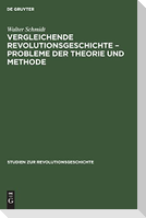 Vergleichende Revolutionsgeschichte ¿ Probleme der Theorie und Methode