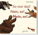  So war das! Nein, so! Nein, so! 