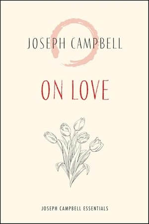 Campbell, Joseph. On Love. New World Library, 2026.