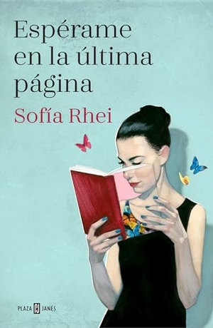 Rhei, Sofía. Espérame en la última página. Plaza & Janés, 2017.