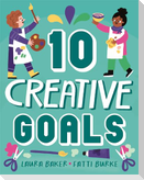Ten: Creative Goals