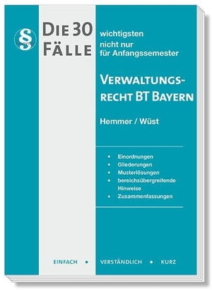 Heidorn, Sebastian / Hemmer, Karl-Edmund et al. Die 30 wichtigsten Fälle Verwaltungsrecht BT Bayern - Einfach - Verständlich - Kurz. Hemmer-Wuest, 2025.