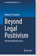 Beyond Legal Positivism