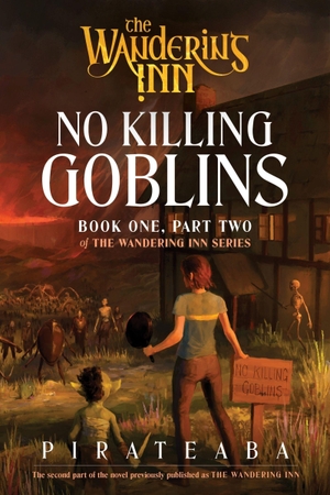 Pirateaba. No Killing Goblins - Book One, Part Two of The Wandering Inn Series. Harper Collins Publ. USA, 2026.