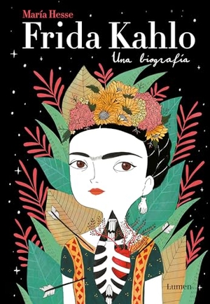 Hesse, María. Frida Kahlo : una biografía. Editorial Lumen, 2016.