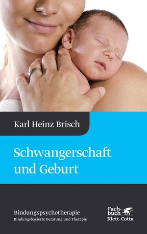 Brisch, Karl Heinz. Schwangerschaft und Geburt (Bindungspsychotherapie) - Bindungspsychotherapie - Bindungsbasierte Beratung und Therapie. Klett-Cotta Verlag, 2013.