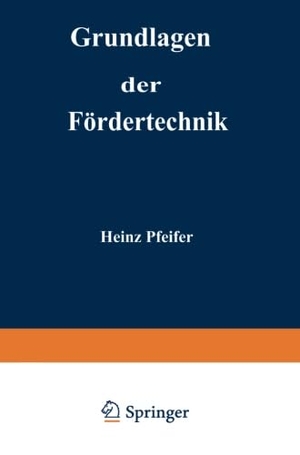 Pfeifer, Heinz. Grundlagen der Fördertechnik. Vieweg+Teubner Verlag, 1977.