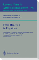 From Reaction to Cognition