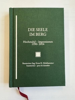 Holzhammer, Ernst. Die Seele im Berg - Hochmahd - Impressionen 1990-2024. Studia GmbH, 2025.