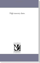 High Masonry Dams.