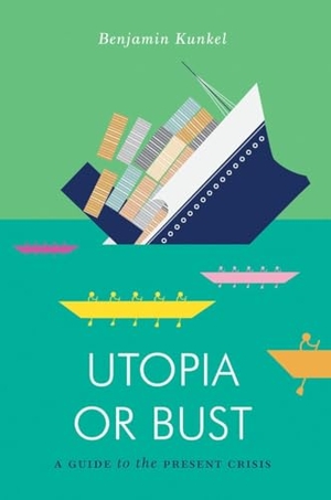 Kunkel, Benjamin. Utopia or Bust - A Guide to the Present Crisis. Verso Books, 2014.
