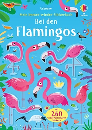 Robson, Kirsteen. Mein Immer-wieder-Stickerbuch: Bei den Flamingos. Usborne Verlag, 2021.