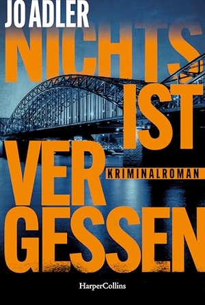 Adler, Jo. Nichts ist vergessen - Kriminalroman | Ein aufsehenerregender Mordfall & eine Kommissarin mit dunkler Familiengeschichte | Voller psychologischer Spannung | Für Fans von Charlotte Link und Nele Neuhaus. HarperCollins Taschenbuch, 2026.
