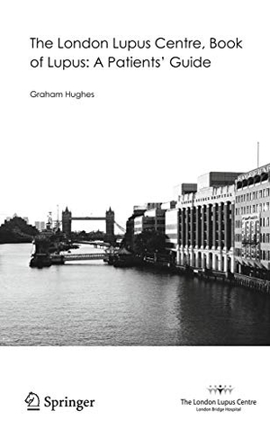 Hughes, Graham. The London Lupus Centre, Book of Lupus - A Patients' Guide. Springer Nature B.V., 2008.