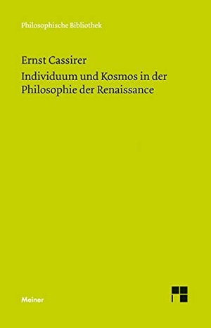 Cassirer, Ernst. Individuum und Kosmos in der Philosophie der Renaissance - Im Anhang: "Some Remarks on the Question of the Originality of the Renaissance". Meiner Felix Verlag GmbH, 2013.