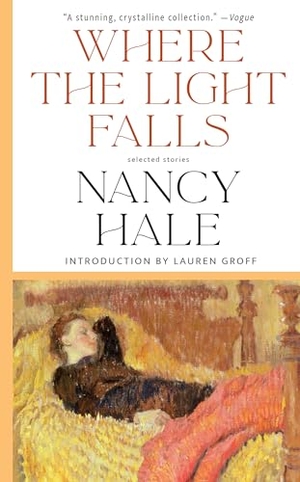 Groff, Lauren / Nancy Hale. Where the Light Falls: Selected Stories. The Library of America, 2023.