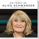 Ein Tribut an  Alice Schwarzer