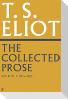 The Collected Prose of T.S. Eliot Volume 1
