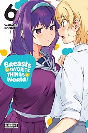 McCullough-Garcia, Alexandra / Phuong Vu, Viet et al. Breasts Are My Favorite Things in the World!, Vol. 6. Yen Press, 2022.