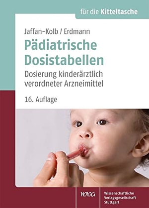 Jaffan-Kolb, Linda / Harald Erdmann. Pädiatrische Dosistabellen - Dosierung kinderärztlich verordneter Arzneimittel. Wissenschaftliche, 2020.