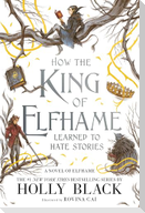 How the King of Elfhame Learned to Hate Stories