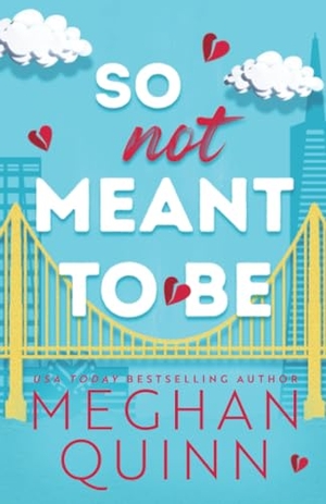 Quinn, Meghan. So Not Meant to Be. Sourcebooks, 2023.