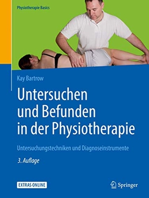 Bartrow, Kay. Untersuchen und Befunden in der Physiotherapie - Untersuchungstechniken und Diagnoseinstrumente. Springer, 2019.