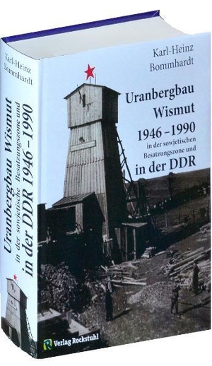 Bommhardt, Karl-Heinz. Uranbergbau Wismut 1946-1990 in der sowjetischen Besatzungszone und  in der DDR. Rockstuhl Verlag, 2011.
