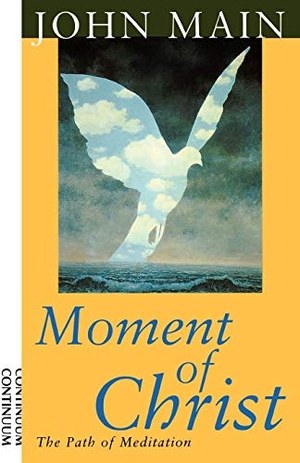 Main, John. Moment of Christ. Bloomsbury Publishing PLC, 1998.