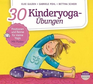 Gulden, Elke / Scheer, Bettina et al. 30 Kinderyoga-Übungen. Headroom Sound Production, 2021.