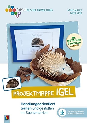 Vink, Nina / Anne Miller. Projektmappe Igel - Handlungsorientiert lernen und gestalten im Sachunterricht. Mit METACOM-Symbolen. Verlag an der Ruhr GmbH, 2023.