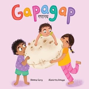 Garg, Sheena. Gapagap - A Hindi - English Transliterated Children's Picture Book. Haathi Tales, 2023.
