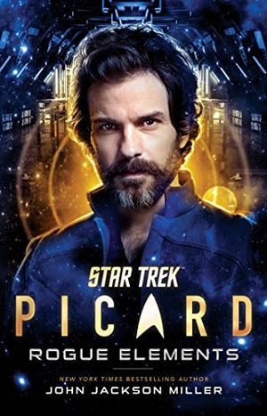 Miller, John Jackson. Star Trek: Picard: Rogue Elements. Star Trek, 2022.
