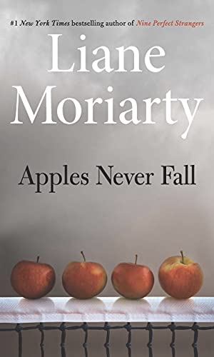 Moriarty, Liane. Apples Never Fall. Gale, a Cengage Company, 2021.