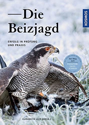 Leix, Elisabeth. Die Beizjagd - Erfolg in Prüfung und Praxis. Franckh-Kosmos, 2021.